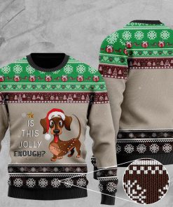 christmas dachshund is this jolly enough pattern ugly sweater 2 - Copy