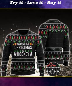 all i want for christmas is hockey all over printed ugly christmas sweater