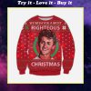 bill we wish you a most righteous christmas ugly christmas sweater