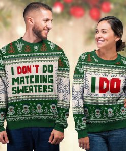 i dont do matching sweaters i do love couple ugly christmas sweater 4