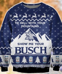 to hell with your mountains show me your busch ugly christmas sweater 2