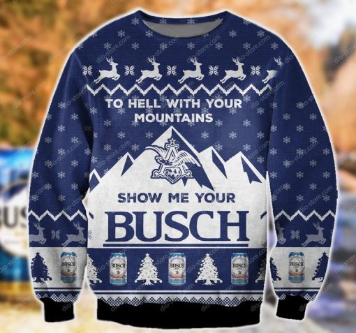 to hell with your mountains show me your busch ugly christmas sweater 2