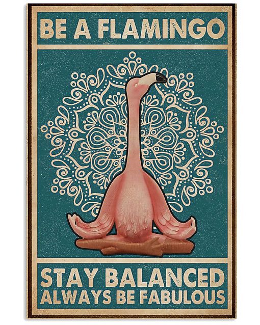 be a flamingo stay balanced always be fabulous yoga vintage poster 2