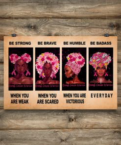 breast cancer awareness be strong be brave be humble be badass poster 5