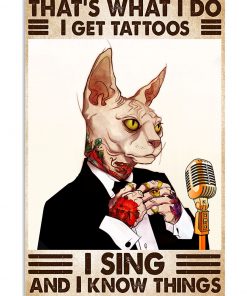 cat thats what i do i get tattoos i sing and i know things vintage poster 2