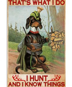dachshund thats what i do i hunt and i know things vintage poster 2