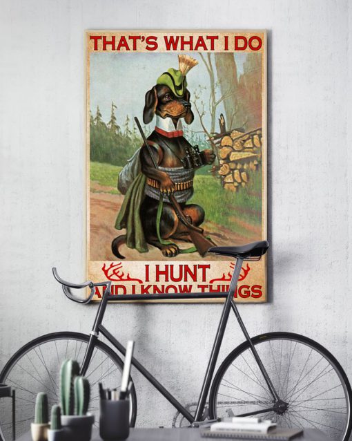 dachshund thats what i do i hunt and i know things vintage poster 4