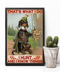 dachshund thats what i do i hunt and i know things vintage poster 5