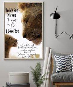 lion to my son never forget that i love you dad poster 3