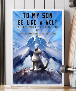 to my son be like a wolf you are strong if you are in a pack but you are dangerous if you are alone poster 3