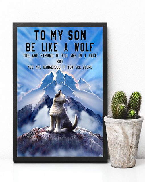 to my son be like a wolf you are strong if you are in a pack but you are dangerous if you are alone poster 5