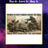 veteran when everything goes to hell those who stand with you are family poster
