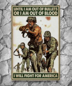 vintage army until i am out of bullets or blood i will fight for america poster 4
