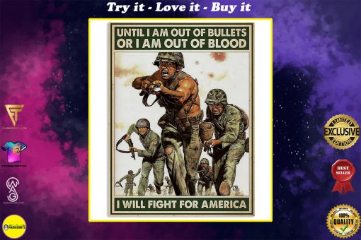 vintage army until i am out of bullets or blood i will fight for america poster