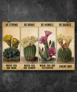 vintage cactus be strong be brave be humble be badass poster 2