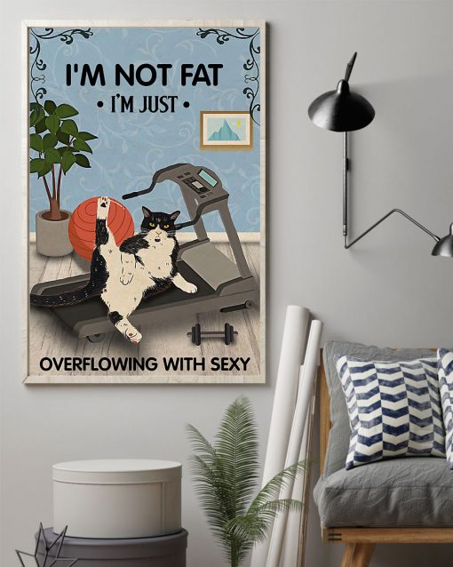 vintage im not fat im just overflowing with sexy cat poster 3
