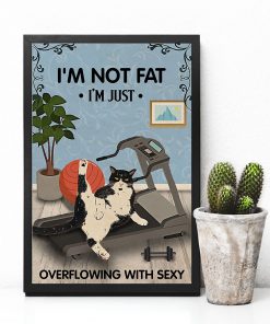 vintage im not fat im just overflowing with sexy cat poster 4