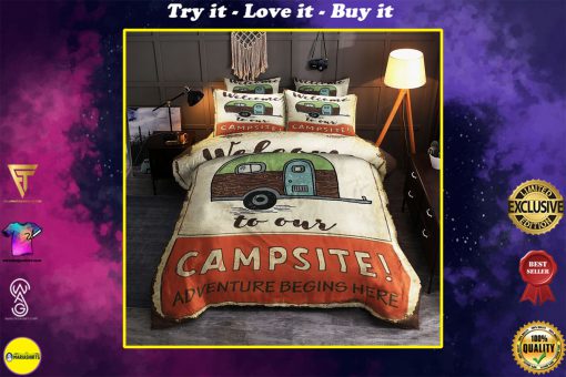 welcome to our campsite adventure beings here bedding set