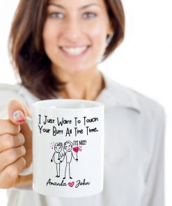 custom i just want to touch your butt all the time gift for wife coffee mug 5