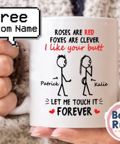 custom name funny i like your butt let me touch it forever valentine gift coffee mug 4