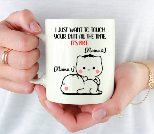 custom name i just want to touch your butt all the time cat lover mug 2