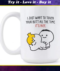 custom name i just want to touch your butt all the time funny couples mug