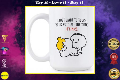 custom name i just want to touch your butt all the time funny couples mug