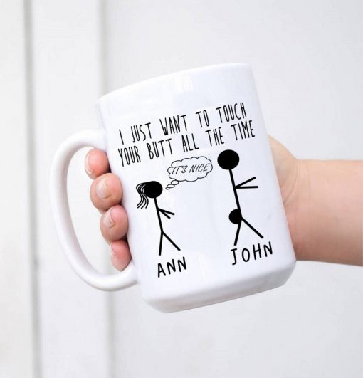 custom name i just want to touch your butt all the time naughty gift for him mug 4