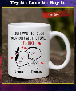 custom name i just want to touch your butt all the time naughty valentine mug