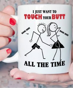 custom name valentines day gift i just want to touch your butt all the time coffee mug 5