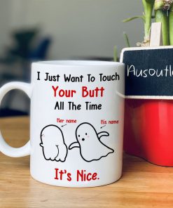 custom your name i just want to touch your butt all the time its nice for couple mug 2