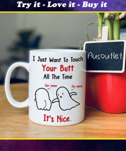 custom your name i just want to touch your butt all the time its nice for couple mug