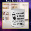 custom your name i just want to touch your butt all the time its nice gift for wife mug