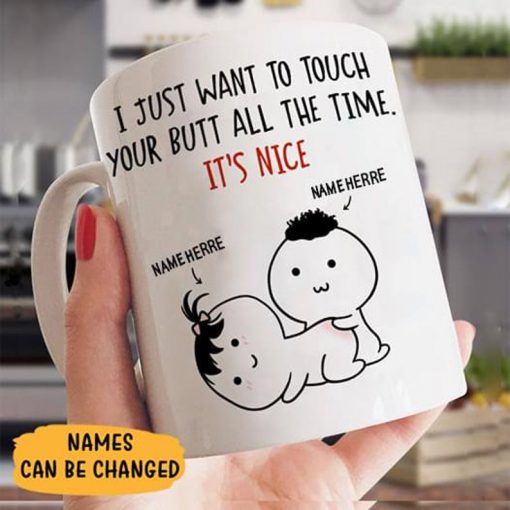 custom your name i just want to touch your butt all the time valentine gift mug 2