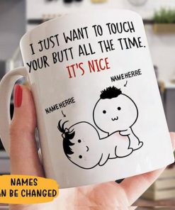 custom your name i just want to touch your butt all the time valentine gift mug 4