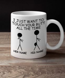 custom your name i just want to touch your butt all the time valentine's day gift for him mug 3