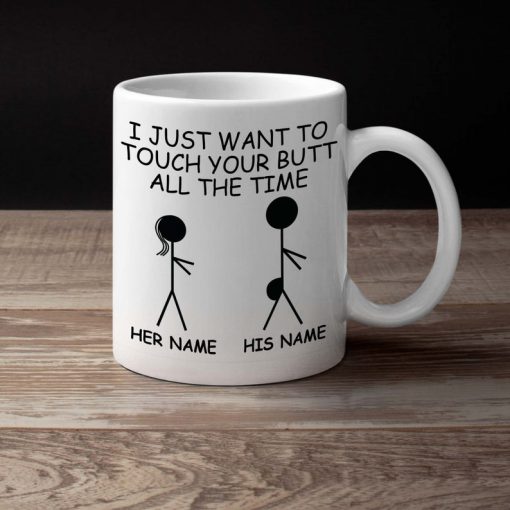 custom your name i just want to touch your butt all the time valentine's day gift for him mug 3