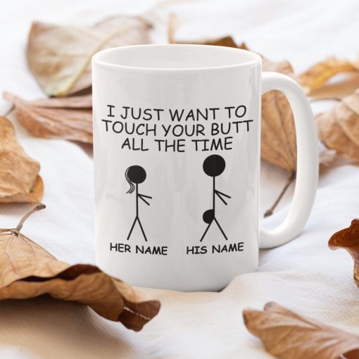custom your name i just want to touch your butt all the time valentine's day gift for him mug 4