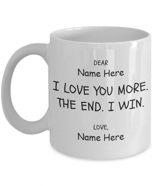 custom your name i love you more the end i win for couple mug 2