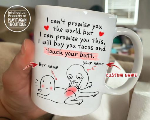 custom your name i will buy you tacos and touch your butt gift for him mug 3