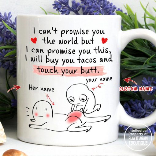 custom your name i will buy you tacos and touch your butt gift for him mug 5