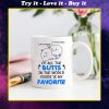 custom your name of all the butts in the world yours is my favorite mug
