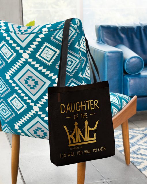 daughter of the king his will his way my faith tote bag 2