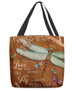 dragonfly those we love dont go away they fly beside us every day tote bag 2