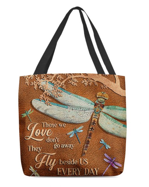 dragonfly those we love dont go away they fly beside us every day tote bag 2