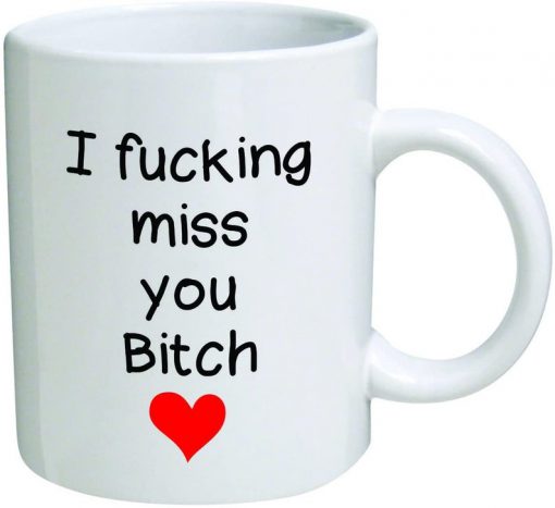 i fucking miss you bitch red heart mug 3
