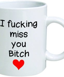 i fucking miss you bitch red heart mug 4