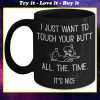 i just want to touch your butt all the time anniversary gift mug