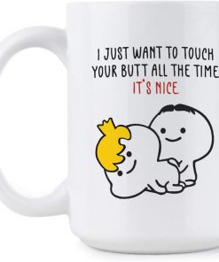 i just want to touch your butt all the time funny couples mug 2