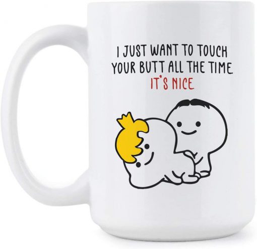 i just want to touch your butt all the time funny couples mug 3